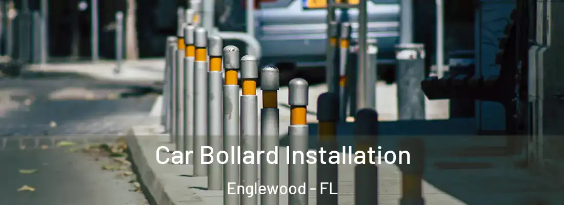 Car Bollard Installation Englewood - FL