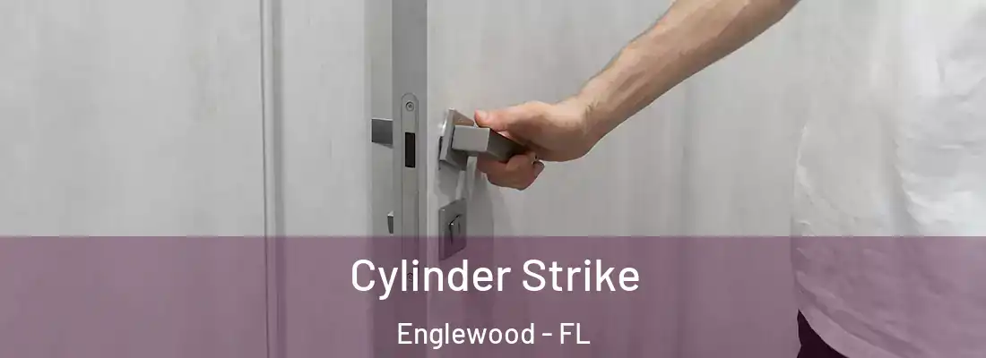  Cylinder Strike Englewood - FL