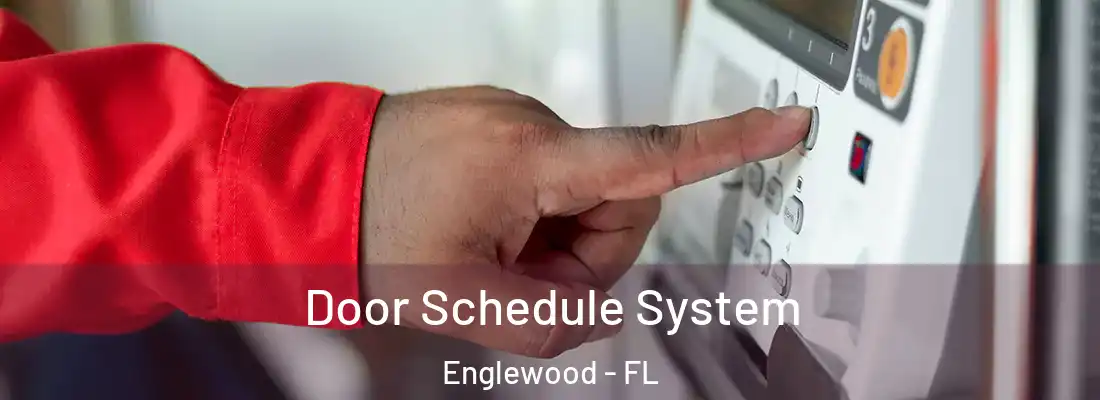  Door Schedule System Englewood - FL