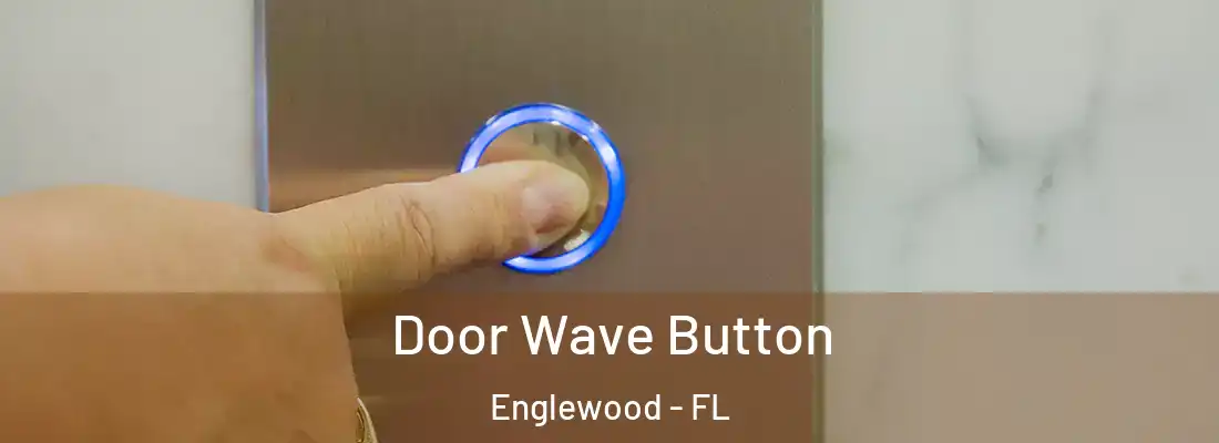  Door Wave Button Englewood - FL