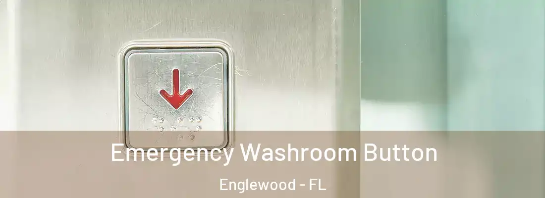  Emergency Washroom Button Englewood - FL