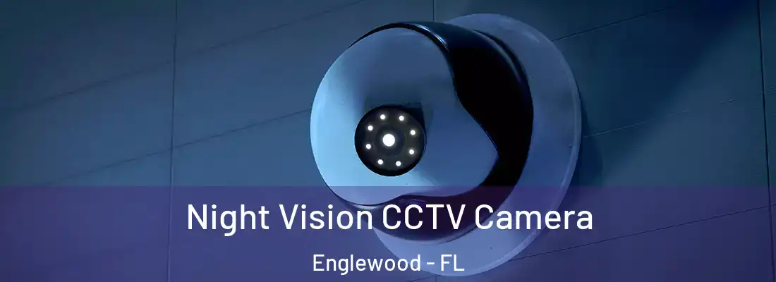 Night Vision CCTV Camera Englewood - FL