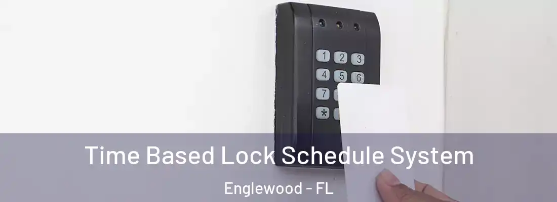  Time Based Lock Schedule System Englewood - FL